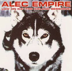 Alec Empire : Low on Ice (The Iceland Sessions)